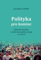 Polityka pro homine. Wybrane kwestie z życia.... Autor: Jan Mazur. SmakLiter.pl Okładka książki Polityka pro homine. Wybrane kwestie z życia...