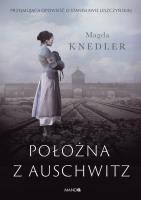 Położna z Auschwitz. Autor: Magdalena Knedler. SmakLiter.pl Okładka książki Położna z Auschwitz