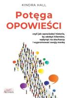 Potęga opowieści. Czyli jak opowiadać historie... Autor: Kindra Hall. SmakLiter.pl Okładka książki Potęga opowieści. Czyli jak opowiadać historie..