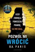 Pozwól mi wrócić. Autor: Paris B.A.. SmakLiter.pl Okładka książki Pozwól mi wrócić