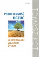 Praktyczność uczuć. Autor: Tomasz Kot. SmakLiter.pl Okładka książki Praktyczność uczuć