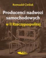 Producenci nadwozi samochodowych w II Rzeczypospolitej. Autor: Cieślak Romuald. SmakLiter.pl Okładka książki Producenci nadwozi samochodowych w II Rzeczypospolitej
