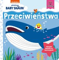 Przeciwieństwa. Baby Shark. Autor: Study Smart. SmakLiter.pl Okładka książki Przeciwieństwa. Baby Shark