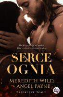 Przeklęci T.2 Serce ognia. Autor: Meredith Wild, Edyta Świerczyńska, Angel Payne. SmakLiter.pl Okładka książki Przeklęci T.2 Serce ognia