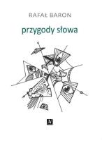 Przygody słowa. Autor: Rafał Baron. SmakLiter.pl Okładka książki Przygody słowa