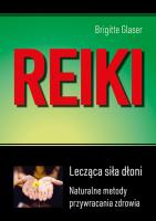 Reiki. Lecząca siła dłoni (wyd.2021). Autor: Glaser Brigitte. SmakLiter.pl Okładka książki Reiki. Lecząca siła dłoni (wyd.2021)