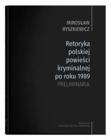 Okładka książki Retoryka polskiej powieści kryminalnej po roku 1989. Preliminaria