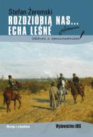 Rozdzióbią nas... Echa leśne (lektura z opracowaniem). Autor: Żeromski Stefan. SmakLiter.pl Okładka książki Rozdzióbią nas... Echa leśne (lektura z opracowaniem)