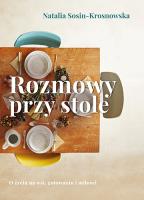 Rozmowy przy stole (autograf). Autor: Sosin-Krosnowska Natalia. SmakLiter.pl Okładka książki Rozmowy przy stole (autograf)