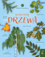 Rozpoznaję drzewa. Młodzi przyrodnicy. Autor: Patrycja Zarawska. SmakLiter.pl Okładka książki Rozpoznaję drzewa. Młodzi przyrodnicy