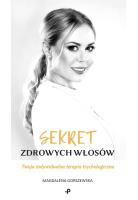 Okładka książki Sekret zdrowych włosów. Twoja indywidualna terapia trychologiczna