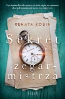 Sekret zegarmistrza. Autor: Kosin Renata. SmakLiter.pl Okładka książki Sekret zegarmistrza