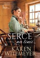 Serce na linii. Autor: Witemeyer Karen. SmakLiter.pl Okładka książki Serce na linii