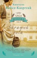 Skrawek pola. Autor: Bulicz-Kasprzak Kasia. SmakLiter.pl Okładka książki Skrawek pola