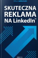 Skuteczna reklama na LinkedIn. Autor: Jabłoński Artur. SmakLiter.pl Okładka książki Skuteczna reklama na LinkedIn