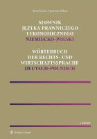 Słownik języka prawniczego i ekonomicznego niemiecko-polski. Autor: Kilian Agnieszka, Kilian Alina. SmakLiter.pl Okładka książki Słownik języka prawniczego i ekonomicznego niemiecko-polski