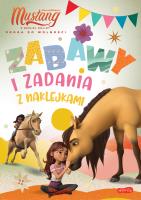 Spirit Mustang z Dzikiej Doliny. Zabawy i zadania. Autor: Opracowanie zbiorowe. SmakLiter.pl Okładka książki Spirit Mustang z Dzikiej Doliny. Zabawy i zadania