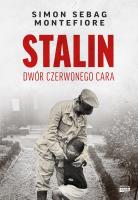 Stalin. Dwór czerwonego cara. Autor: Montefiore Simon Sebag. SmakLiter.pl Okładka książki Stalin. Dwór czerwonego cara