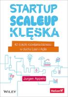 Okładka książki Startup, scaleup, klęska. 42 ścieżki rozwijania biznesu w duchu Lean i Agile