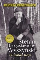 Stefan Błogosławiony Wyszyński. Autor: Łaszewski Wincenty. SmakLiter.pl Okładka książki Stefan Błogosławiony Wyszyński
