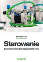 Sterowanie pneumatyczne i elektropneumatyczne. Autor: Witold Krieser. SmakLiter.pl Okładka książki Sterowanie pneumatyczne i elektropneumatyczne