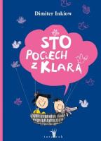 Sto pociech z Klarą. Autor: Inkiow Dimiter. SmakLiter.pl Okładka książki Sto pociech z Klarą
