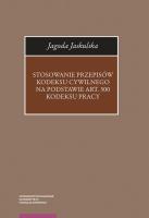 Stosowanie przepisów Kodeksu cywilnego na podstawie art. 300 Kodeksu pracy. Autor: Jaskulska Jagoda. SmakLiter.pl Okładka książki Stosowanie przepisów Kodeksu cywilnego na podstawie art. 300 Kodeksu pracy