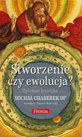 Stworzenie czy ewolucja. Dylemat katolika w.2. Autor: Michał Chaberek OP. SmakLiter.pl Okładka książki Stworzenie czy ewolucja. Dylemat katolika w.2