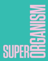 Superorganism. The Avant-Garde and the.... Autor:   Praca zbiorowa. SmakLiter.pl Okładka książki Superorganism. The Avant-Garde and the...
