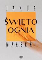 Święto ognia. Autor: Małecki Jakub. SmakLiter.pl Okładka książki Święto ognia