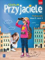 SZKOLNI PRZYJACIELE PODRĘCZNIK KLASA 3 CZĘŚĆ 2 EDUKACJA WCZESNOSZKOLNA  171959. Autor: Ewa Schumacher, Zarzycka Irena, Kinga Preibisz-Wala. SmakLiter.pl Okładka książki SZKOLNI PRZYJACIELE PODRĘCZNIK KLASA 3 CZĘŚĆ 2 EDUKACJA WCZESNOSZKOLNA  171959