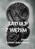 Tatuaż z wężem. Autor: Knitter-Zakrzewska Jolanta. SmakLiter.pl Okładka książki Tatuaż z wężem