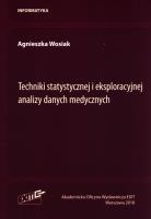 Techniki statystycznej i eksploracyjnej analizy danych medycznych. Autor: Wosiak Agnieszka. SmakLiter.pl Okładka książki Techniki statystycznej i eksploracyjnej analizy danych medycznych