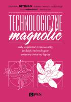 Technologiczne magnolie. Autor: Bettman Dominika, Oksanowicz Paweł. SmakLiter.pl Okładka książki Technologiczne magnolie