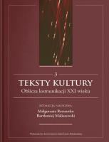 Teksty kultury. Oblicza komunikacji...T.3. Autor: Maliszewski Bartłomiej, Małgorzata Rzeszutko-Piotrowska. SmakLiter.pl Okładka książki Teksty kultury. Oblicza komunikacji...T.3
