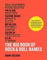 The Big Book of Rock & Roll Names. Autor: Dolgins Adam. SmakLiter.pl Okładka książki The Big Book of Rock & Roll Names