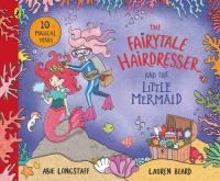 The Fairytale Hairdresser and the Little Mermaid. Autor: Longstaff 	Abie. SmakLiter.pl Okładka książki The Fairytale Hairdresser and the Little Mermaid
