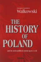 The History of Poland and its socio-political system up to 1138. Autor: Walkowski Grzegorz Kazimierz. SmakLiter.pl Okładka książki The History of Poland and its socio-political system up to 1138