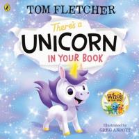 Theres a Unicorn in Your Book. Autor: Tom Fletcher. SmakLiter.pl Okładka książki Theres a Unicorn in Your Book