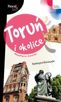 Toruń i okolice. Pascal Lajt. Autor: Kluczwajd Katarzyna. SmakLiter.pl Okładka książki Toruń i okolice. Pascal Lajt