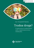 Trudna droga. Przygotowanie do sakramentów osób z niepełnosprawnością intelektualną. Autor: Krzysztof Sosna. SmakLiter.pl Okładka książki Trudna droga. Przygotowanie do sakramentów osób z niepełnosprawnością intelektualną