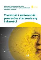 Trwałość i zmienność procesów starzenia się i starości. Autor: Bogusława Urbaniak (red.), Chałas Marek, Szukalski Piotr, Zimny Rafał, Błaszczak Robert, Zadworna-Cieślak Magdalena. SmakLiter.pl Okładka książki Trwałość i zmienność procesów starzenia się i starości