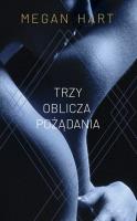 Trzy oblicza pożądania. Autor: Megan Hart. SmakLiter.pl Okładka książki Trzy oblicza pożądania