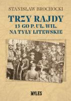 Okładka książki Trzy rajdy 13-go p. uł. wil. na tyły litewskie