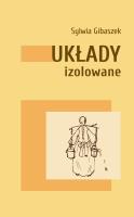 Układy izolowane. Autor: Gibaszek Sylwia. SmakLiter.pl Okładka książki Układy izolowane