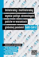 Unilateralny i multi. wymiar polityk zdrowotnych. Autor: Atrur Pohl, Kardaś Jarosław, Piotr Baranowski. SmakLiter.pl Okładka książki Unilateralny i multi. wymiar polityk zdrowotnych