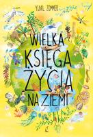 Wielka księga życia na Ziemi. Autor: Yuval Zommer. SmakLiter.pl Okładka książki Wielka księga życia na Ziemi
