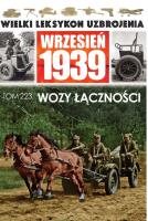 Wielki Leksykon Uzbrojenia. Wrzesień 1939 Tom 223. Autor: Korbal Jędrzej. SmakLiter.pl Okładka książki Wielki Leksykon Uzbrojenia. Wrzesień 1939 Tom 223