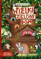 Wielki zielony dom. Autor: Agnieszka Matz. SmakLiter.pl Okładka książki Wielki zielony dom