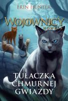 Wojownicy. Tułaczka chmurnej gwiazdy. Autor: Erin Hunter. SmakLiter.pl Okładka książki Wojownicy. Tułaczka chmurnej gwiazdy